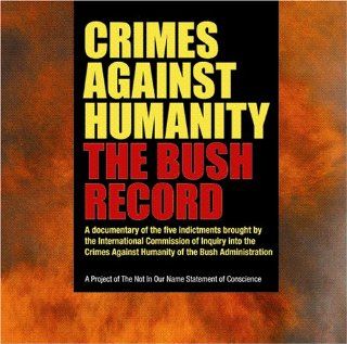 Crimes Against Humanity The Bush Record Movies & TV