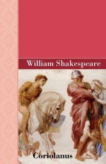 Coriolanus (9781605125732) William Shakespeare Books