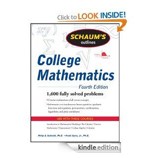 Schaum's Outline of College Mathematics, Fourth Edition (Schaum's Outline Series)   Kindle edition by Frank Ayres, Philip Schmidt. Professional & Technical Kindle eBooks @ .