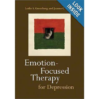 Emotion Focused Therapy for Depression (9781591472803) Leslie S. Greenberg, Jeanne C. Watson Books