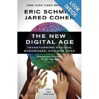 The New Digital Age Transforming Nations, Businesses, and Our Lives (Vintage) Eric Schmidt, Jared Cohen 9780307947055 Books