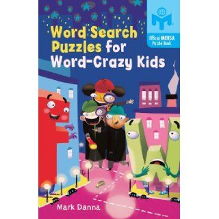 Word Search Puzzles for Word Crazy Kids (Mensa) Mark Danna 9781402721656 Books