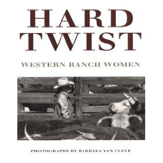 Hard Twist Western Ranch Women Spike Van Cleve, Barbara Van Cleve 9780890132876 Books