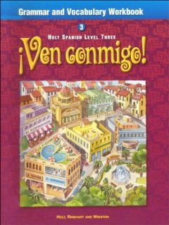 Ven Conmigo Grammar and Vocabulary Workbook, Level 3 (9780030539572) RINEHART AND WINSTON HOLT Books