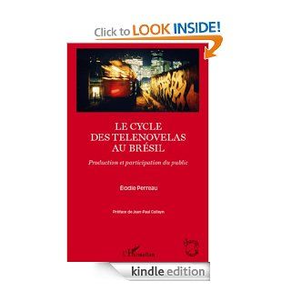 Le cycle des telenovelas au Brsil Production et participation du public (Champs visuels) (French Edition) eBook Elodie Perreau Kindle Store