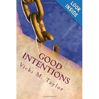 Good Intentions Vicki M Taylor 9781481032292 Books
