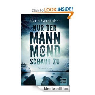 Nur der Mann im Mond schaut zu Kriminalroman (German Edition) eBook Carin Gerhardsen, Thorsten Alms Kindle Store