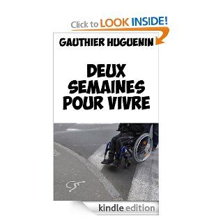 Deux Semaines pour Vivre (French Edition) eBook Gauthier Huguenin Kindle Store