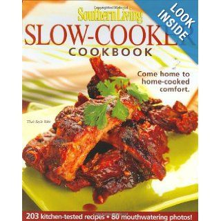 Southern Living Slow Cooker Cookbook 203 Kitchen Tested Recipes   80 Mouthwatering Photos Editors of Southern Living Magazine 9780848731069 Books
