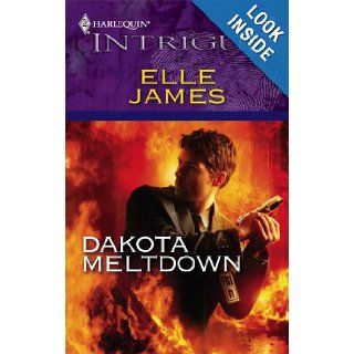 Dakota Meltdown Elle James 9780373229383 Books