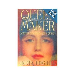 Queenmaker A Novel Of King David's Queen India Edghill Books