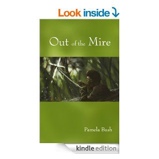 Out of the Mire (Whirlwind Series Book 3)   Kindle edition by Pamela Bush, TJ Grant. Religion & Spirituality Kindle eBooks @ .