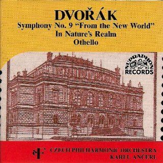 Karel Ancerl Dvorak Symphony No. 9 in E Minor, Op. 95 "From the New World" / In Nature's Realm / Othello Music