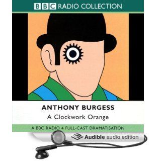A Clockwork Orange [Dramatisation] (Audible Audio Edition) Anthony Burgess, Jason Hughes, Jack Davenport Books