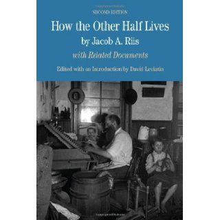 How the Other Half Lives (The Bedford Series in History and Culture) 2nd (second) Edition by Jacob A. Riis [2010] Books