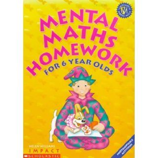 Mental Maths Homework for 9 Year Olds Helen Williams 9780439017022 Books