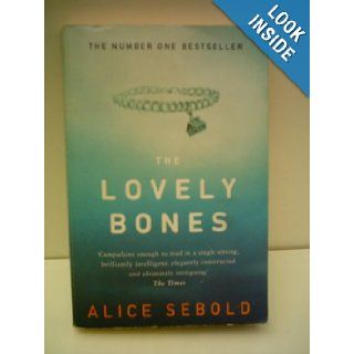 The Lovely Bones Alice Sebold 9780330544603 Books