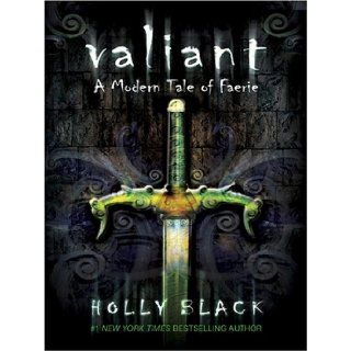 Valiant A Modern Tale of Faerie Holly Black 9780786282265 Books