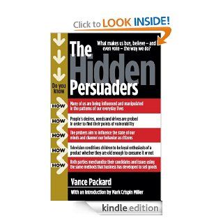 The Hidden Persuaders   Kindle edition by Vance Packard, Mark Crispin Miller. Business & Money Kindle eBooks @ .