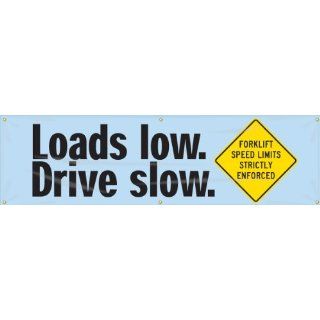 Accuform Signs MBR954 Reinforced Vinyl Motivational Safety Banner "Loads low Drive slow FORKLIFT SPEED LIMITS STRICTLY ENFORCED" with Metal Grommets, 28" Width x 8' Length, Black/Yellow on Blue Industrial Warning Signs Industrial &