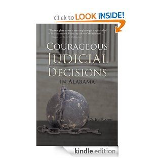 Courageous Judicial Decisions in Alabama eBook Dr. Jack Kushner Kindle Store