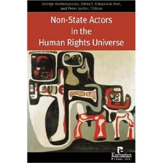 Non State Actors in the Human Rights Universe George Andreopoulos, Zehra Kabasakal Arat, Peter Juviler 9781565492134 Books