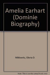 AMELIA EARHART (Dominie Biography) Dominie Elementary 9780768512137 Books