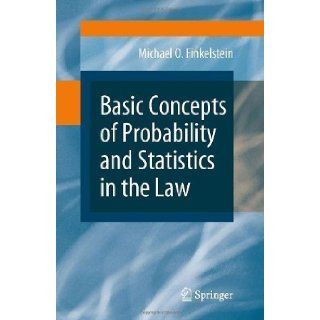 Basic Concepts of Probability and Statistics in the Law 2009 Edition by Finkelstein, Michael O. [2009] Books