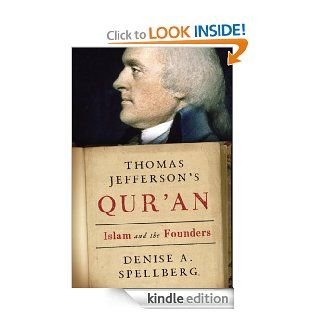 Thomas Jefferson's Qur'an Islam and the Founders eBook Denise A. Spellberg Kindle Store