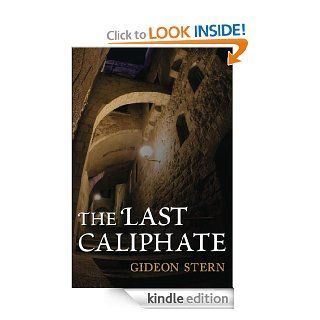 The Last Caliphate   Kindle edition by Gideon Stern. Literature & Fiction Kindle eBooks @ .