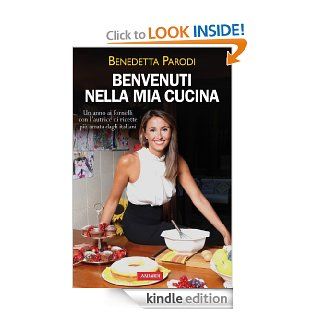 Benvenuti nella mia cucina (Vallardi Cucina) (Italian Edition) eBook Benedetta Parodi Kindle Store