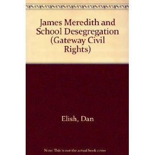 James Meredith, Pb (Gateway Civil Rights) Dan Elish 9781562948610 Books