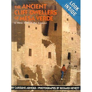 The Ancient Cliff Dwellers of Mesa Verde Caroline Arnold, Richard Hewett 9780613298704 Books