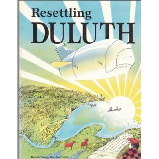 Resettling Duluth (a book by and for the people of the Arrowhead region) Books