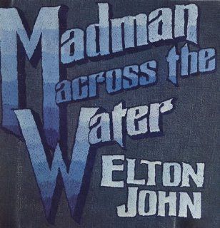 Madman Across The Water Music