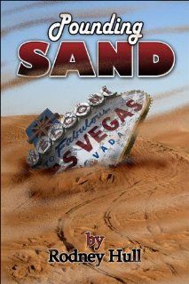Pounding Sand Rodney Hull 9781413771701 Books