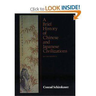 A Brief History of Chinese and Japanese Civilizations (9780155055698) Conrad Schirokauer Books