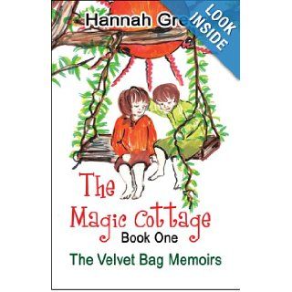 The Magic Cottage Book One The Velvet Bag Memoirs Hannah Greer 9781606721902 Books