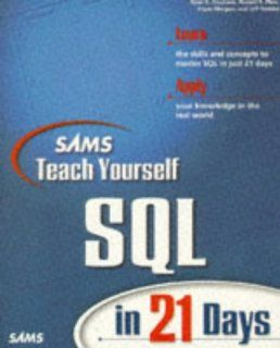 Teach Yourself SQL in 21 Days (Sams Teach Yourself) Ronald R. Plew, Bryan Morgan, Jeff Perkins, Ryan K. Stephens 9780672311109 Books