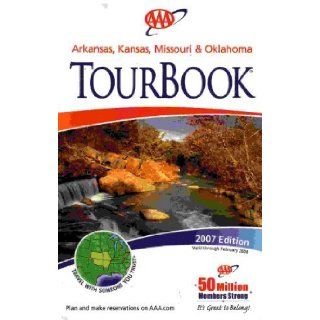 AAA Arkansas, Kansas, Missouri & Oklahoma Tourbook 2007 Edition (2007 460307, 2007 Edition) AAA, Quebecor World, AAA Publishing, James Nedresky 9781074603076 Books