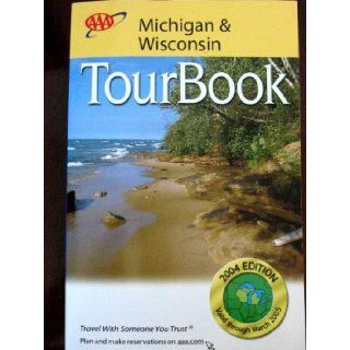Michigan & Wisconsin TourBook, 2004 Edition AAA Books