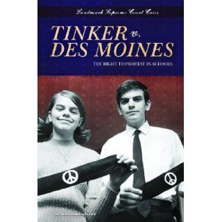 Tinker V. Des Moines The Right to Protest in Schools (Landmark Supreme Court Cases) Marcia Amidon Lusted 9781617834776 Books