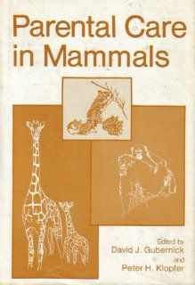 Parental Care in Mammals (9780306405334) David J. Gubernick, Peter H. Klopfer Books
