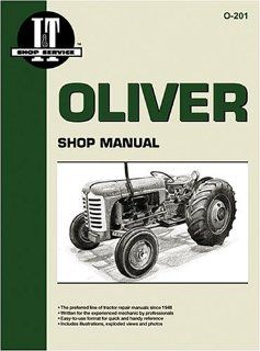 Oliver Shop Manual 0 201 (I & T Shop Service) Penton Staff 9780872883635 Books