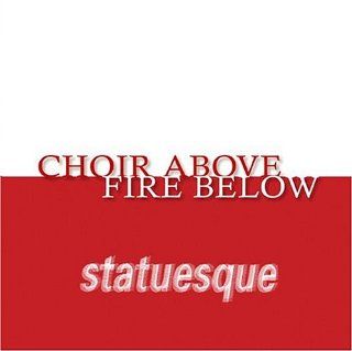 Choir Above Fire Below Music