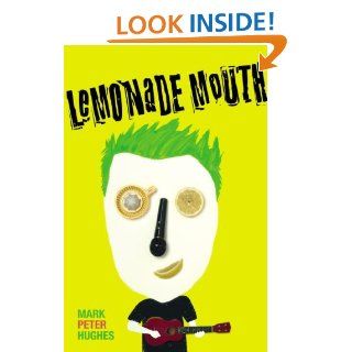 Lemonade Mouth Mark Peter Hughes 9780385733922 Books