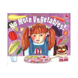 No More Vegetables Nicole Rubel 9780374363628 Books