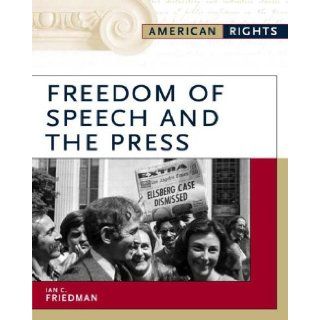 Freedom Of Speech And The Press (American Rights) Ian C. Friedman 9780816056620 Books
