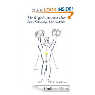 Mr. Rights across the Sea Saving Libraries eBook Lynn Rosen Kindle Store