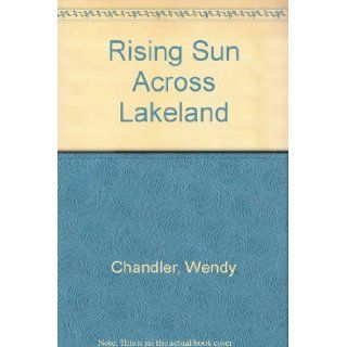 Rising Sun Across Lakeland Wendy Chandler 9781900821179 Books